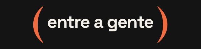                                         ENTRE A GENTE 